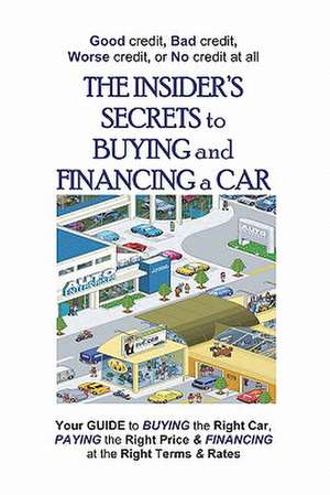 The Insider's Secrets to Buying and Financing a Car de Chris McClure