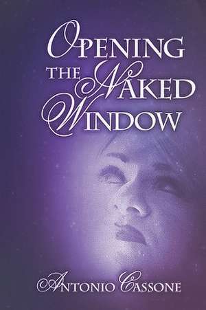 Opening the Naked Window: The Second Volume de Antonio Cassone