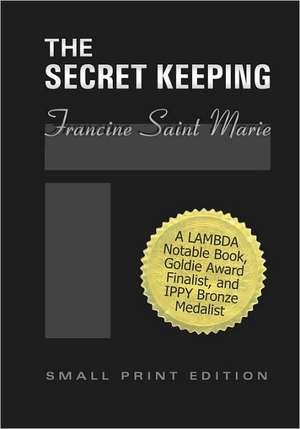 The Secret Keeping: (Small-Print Edition) de Francine Saint Marie