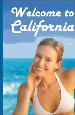 Welcome to California: Full Color Interior Version de Kalpanik S