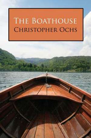 The Boathouse de Christopher Ochs