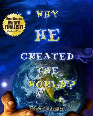 Why He Created the World?: A Poetic Gospel de Wicked Sunny