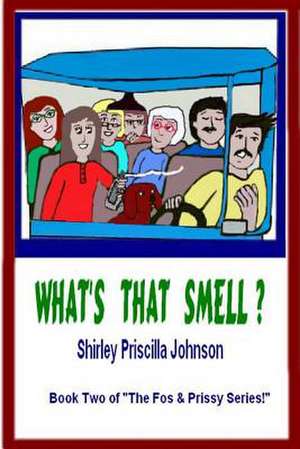 What's That Smell? de Shirley Priscilla Johnson