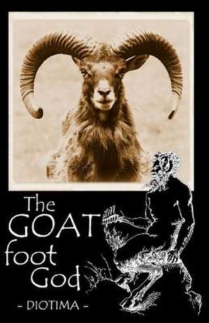 The Goat Foot God de Author Diotima