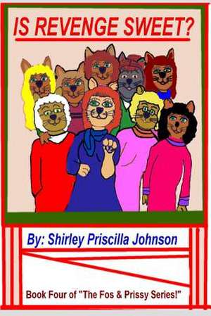 Is Revenge Sweet? de Shirley Priscilla Johnson