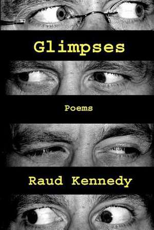 Glimpses de Raud Kennedy