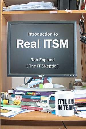 Introduction to Real Itsm de Rob England