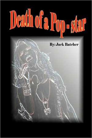 Death of a Pop-Star de Jack Batcher