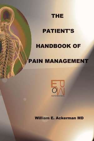 The Patient's Handbook of Pain Management de William E. Ackerman