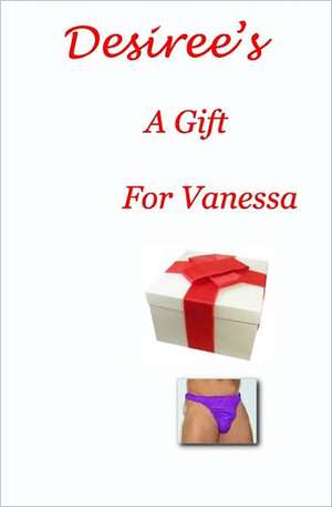 Desiree's - A Gift for Vanessa: Short Western Stories de Desiree Davidson