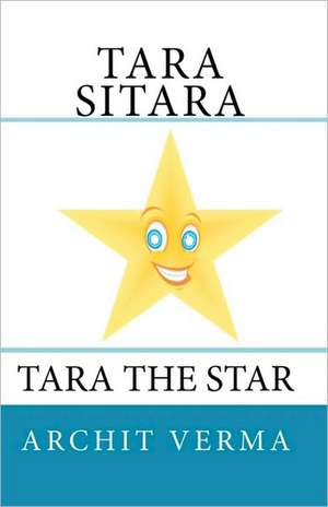 Tara Sitara: Tara the Star de Archit Verma