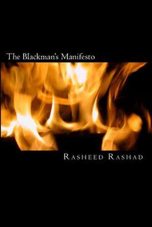 The Blackman's Manifesto: A Book by a Black Man for Black Men de Rasheed Rashad