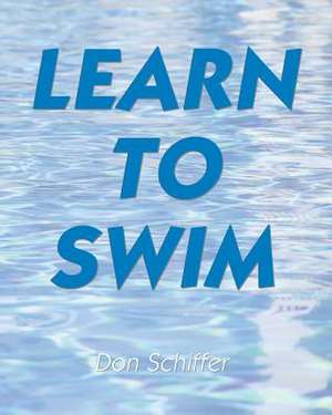 Learn to Swim de Don Schiffer