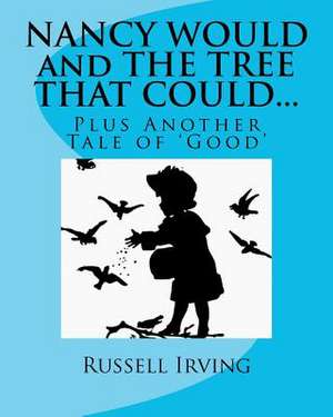 Nancy Would and the Tree That Could... de Russell Irving