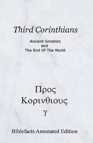 Third Corinthians: Ancient Gnostics and the End of the World de Ken Johnson