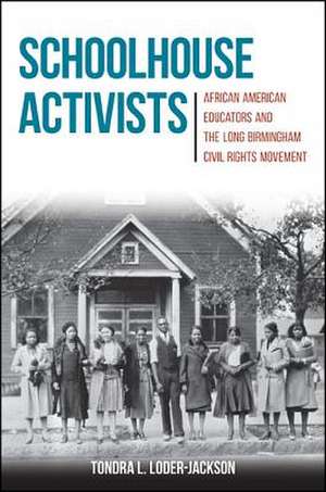 Schoolhouse Activists de Tondra L Loder-Jackson