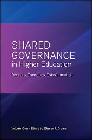 Shared Governance in Higher Education, Volume 1 de Sharon F. Cramer