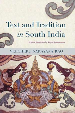 Text and Tradition in South India de Velcheru Narayana Rao