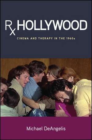 RX Hollywood: Cinema and Therapy in the 1960s