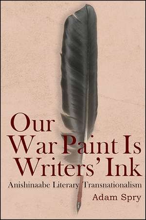 Our War Paint Is Writers' Ink de Spry, Adam