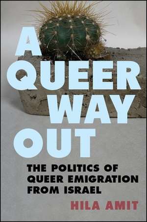 A Queer Way Out de Hila Amit