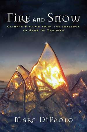 Fire and Snow de Marc Dipaolo