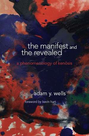 The Manifest and the Revealed: A Phenomenology of Kenosis