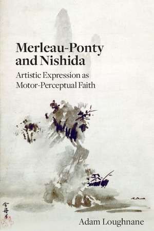 Merleau-Ponty and Nishida: Artistic Expression as Motor-Perceptual Faith