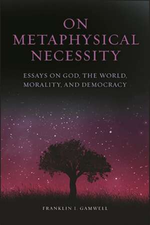 On Metaphysical Necessity de Franklin I. Gamwell
