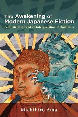 The Awakening of Modern Japanese Fiction: Path Literature and an Interpretation of Buddhism