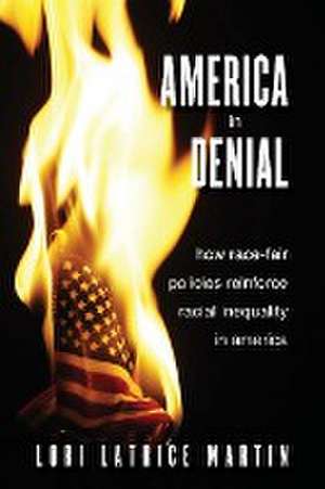 America in Denial de Lori Latrice Martin