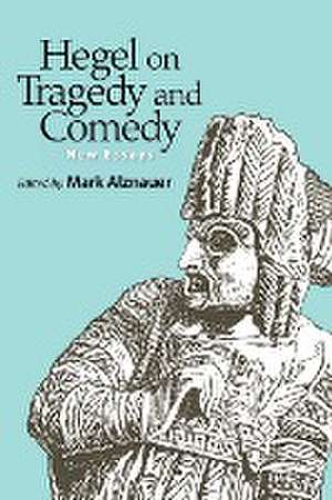 Hegel on Tragedy and Comedy