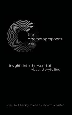 The Cinematographer's Voice de Lindsay Coleman