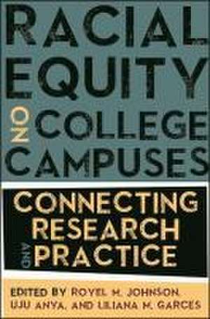 Racial Equity on College Campuses de Royel M Johnson