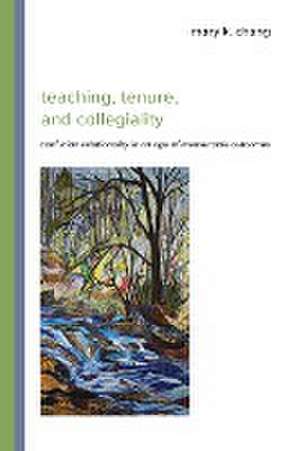 Teaching, Tenure, and Collegiality de Mary K. Chang