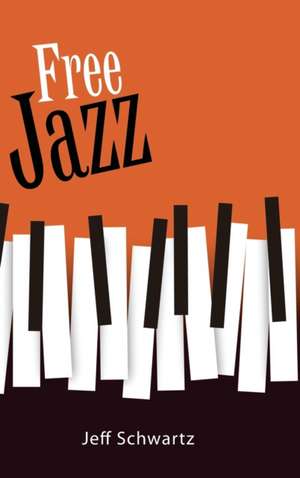 Free Jazz de Jeff Schwartz