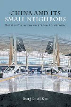 China and Its Small Neighbors de Sung Chull Kim