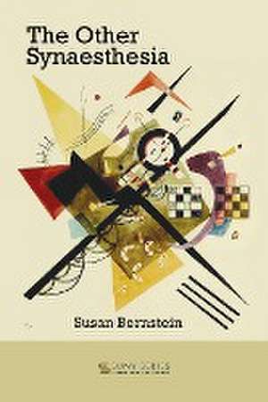 The Other Synaesthesia de Susan Bernstein