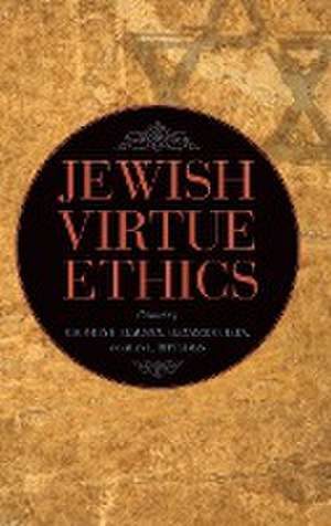 Jewish Virtue Ethics de Geoffrey D. Claussen