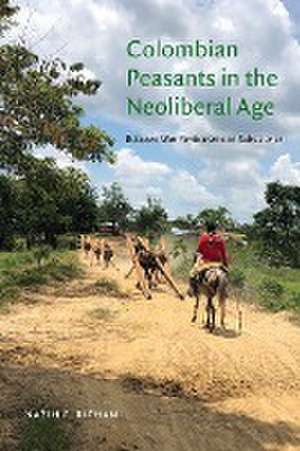 Colombian Peasants in the Neoliberal Age de Nazih F. Richani