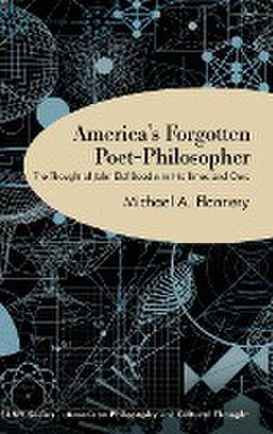 America's Forgotten Poet-Philosopher de Michael A. Flannery