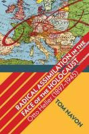 Radical Assimilation in the Face of the Holocaust de Tom Navon