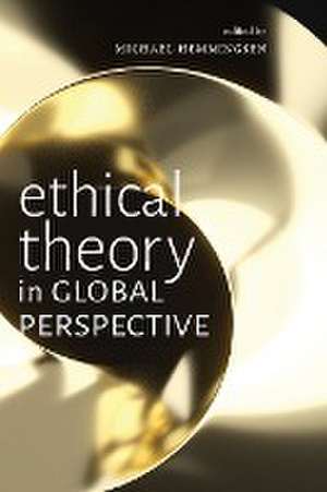 Ethical Theory in Global Perspective de Michael Hemmingsen