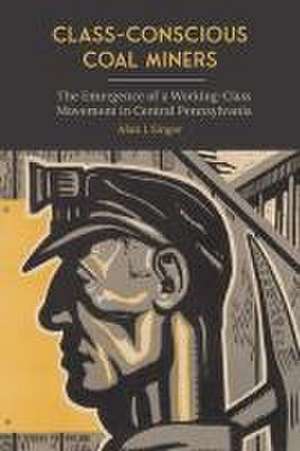 Class-Conscious Coal Miners de Alan J. Singer