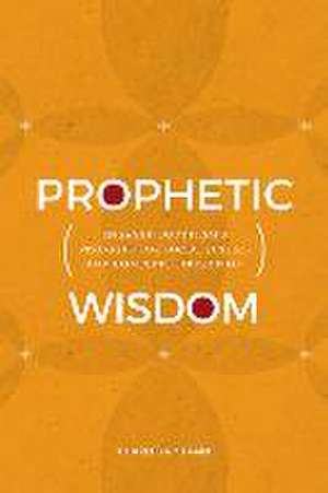 Prophetic Wisdom de Charles R. Strain