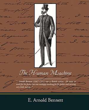 The Human Machine de E. Arnold Bennett