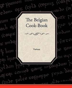 The Belgian Cook-Book de various