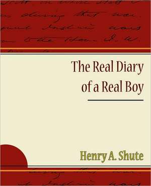 The Real Diary of a Real Boy: An Opinionated Guide to New York S Capital District de Henry A. Shute