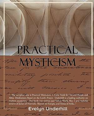 Practical Mysticism de Evelyn Underhill