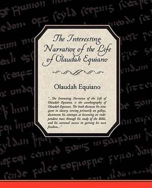 The Interesting Narrative of the Life of Olaudah Equiano de Olaudah Equiano